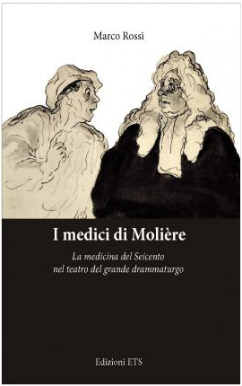 Copertina Libro I medici di Molière: la medicina del Seicento nel teatro del grande drammaturgo, autore Prof Rossi